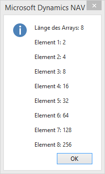 Länge des Arrays: 8 Element 1: 2 Element 2: 4 Element 3: 8 Element 4: 16 Element 5: 32 Element 6: 64 Element 7: 128 Element 8: 256
