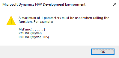 A maximum of 1 parameters must be used when calling the function. For example: MyFunc(..,..,..) ROUND(MyVar) ROUND(MyVar,0.05)